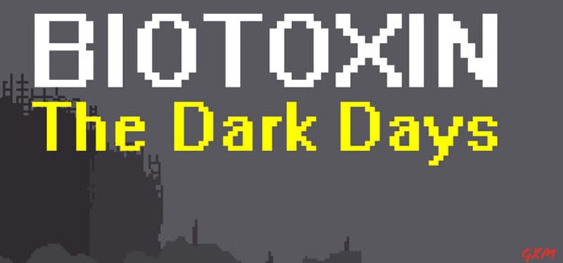 Biotoxin: The Dark Days