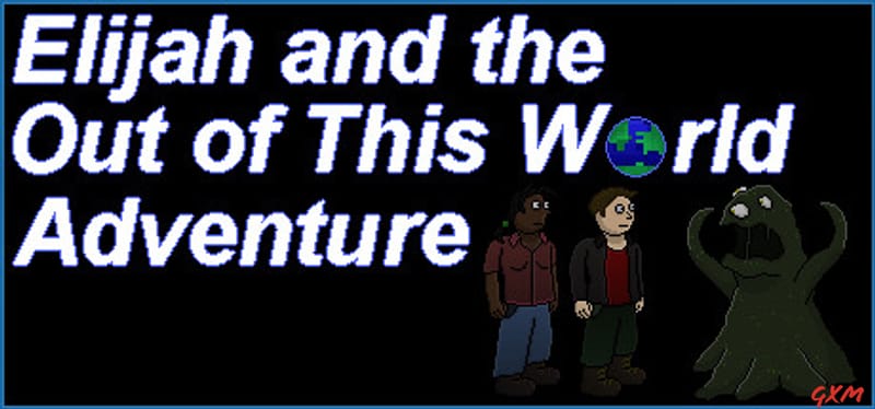 Elijah and the Out of this World Adventure