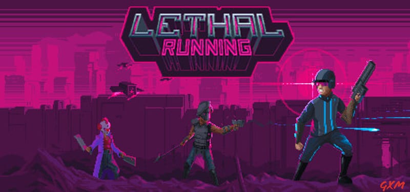 Lethal Running