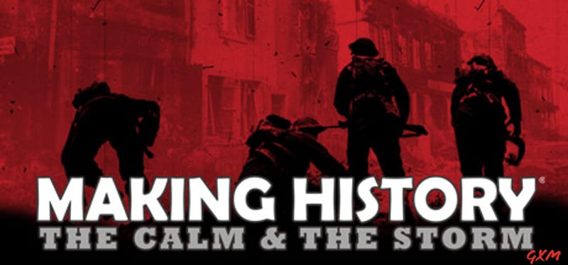 Making History: The Calm & The Storm