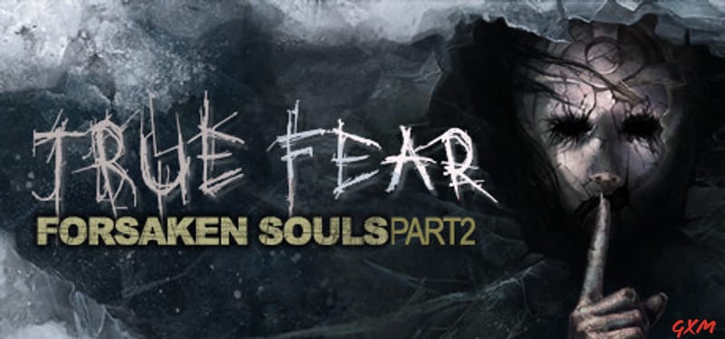 True Fear: Forsaken Souls Part 2
