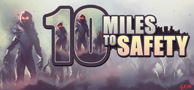 10 Miles To Safety Poster