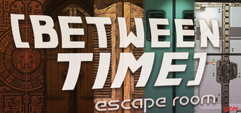 Between Time: Escape Room Poster