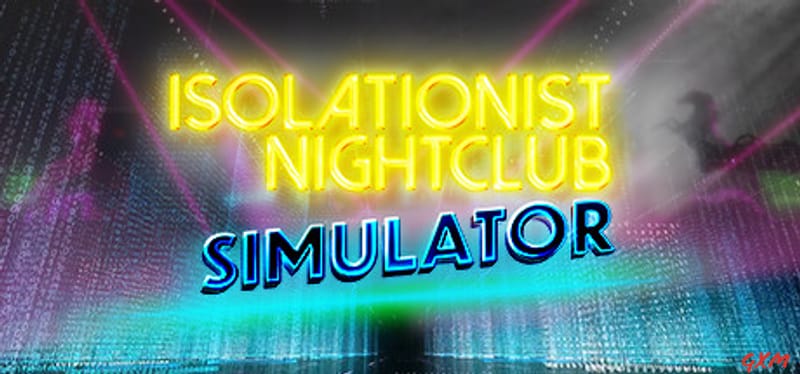 Isolationist Nightclub Simulator Poster