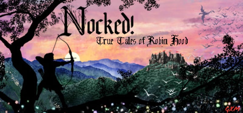 Nocked! True Tales of Robin Hood