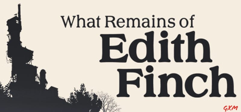 What Remains of Edith Finch