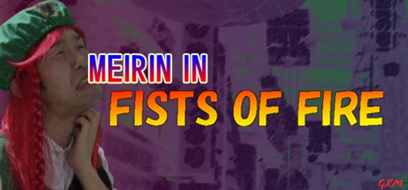 MEIRIN IN FISTS OF FIRE Poster